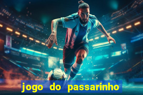 jogo do passarinho que da dinheiro